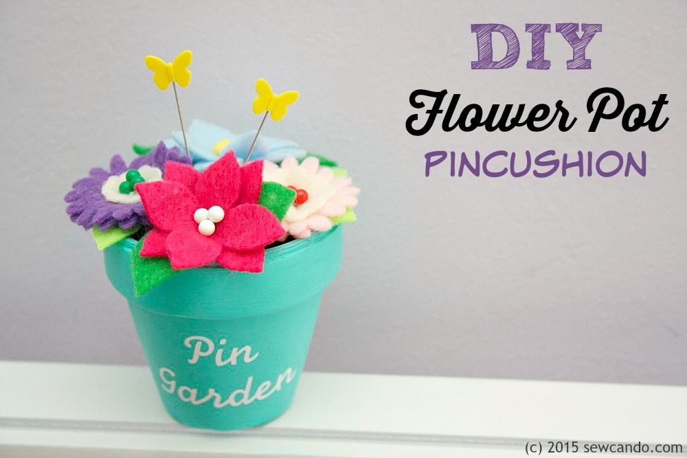 Sew Can Do: Make A Pin Garden: Scented Flower Pot Pincushion Tutorial